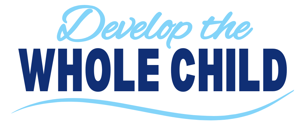 Develop Whole Child Develop Whole Child